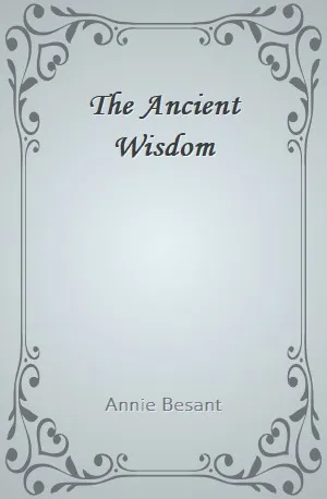 Ancient Wisdom, The - Annie Besant - Download ( www.indianpdf.com ) Book Novel Online Free