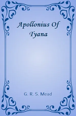 Apollonius Of Tyana - G. R. S. Mead - Download ( www.indianpdf.com ) Book Novel Online Free