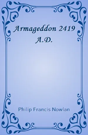 Armageddon 2419 A.D. - Philip Francis Nowlan - Download ( www.indianpdf.com ) Book Novel Online Free