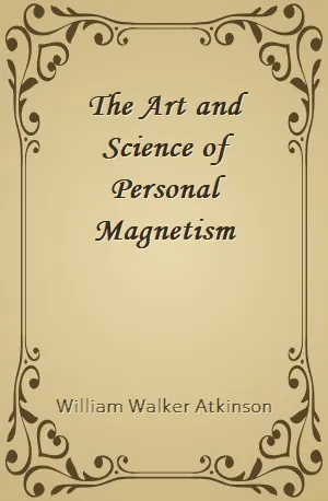 Art and Science of Personal Magnetism, The - William Walker Atkinson - Download ( www.indianpdf.com ) Book Novel Online Free