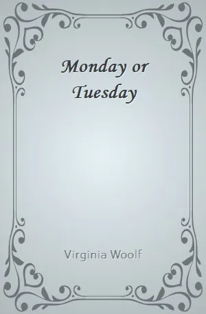 Monday or Tuesday - Virginia Woolf - Download ( www.indianpdf.com ) Book Novel Online Free