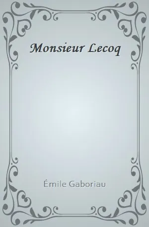 Monsieur Lecoq - Émile Gaboriau - Download ( www.indianpdf.com ) Book Novel Online Free