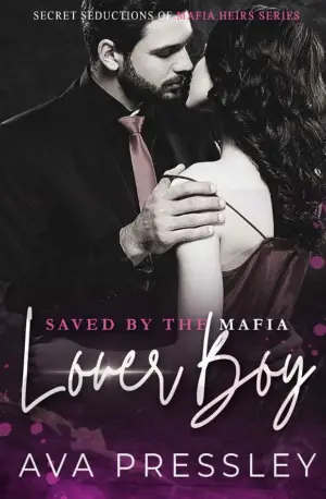 Saved By The Mafia Loverboy_ An Enemies to Lovers Dark Mafia Rotions of Mafia Heirs Book 1) - www.IndianPDF.com - Ava Pressley